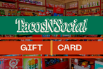 Tacos N Social gift card